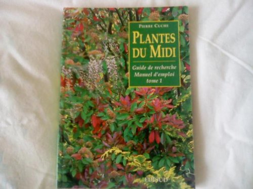 Beispielbild fr PLANTES DU MIDI. Guide de recherche, manuel de l'emploi, tome 1 zum Verkauf von medimops