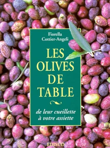 Beispielbild fr Olives de table (Les ), de leur cueillette  votre assiette De le zum Verkauf von Librairie La Canopee. Inc.