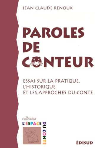 9782744901126: Paroles de conteur: Essai sur la pratique, l'historique et les approches du conte