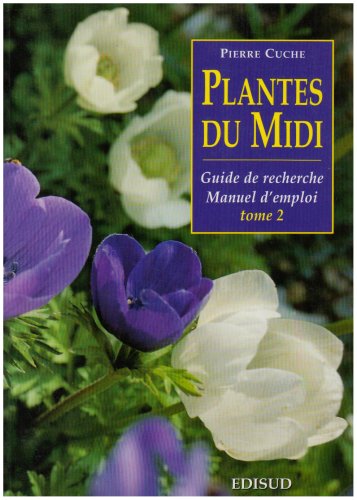9782744901133: Plantes Du Midi. Guide De Recherche, Manuel D'Emploi, Tome 2, Planteq Vivaces Et Plantes A Bulbe