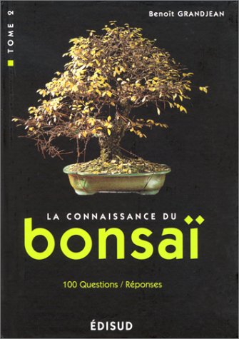 Stock image for La connaissance du bonsa. 2, Techniques et mthodes de formation for sale by medimops