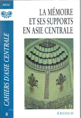 Stock image for CAC 8/ La mmoire et ses supports en Asie Centrale CAC 8 for sale by Librairie La Canopee. Inc.
