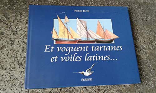 Beispielbild fr Et voguent tartanes et voiles latines. zum Verkauf von Ammareal