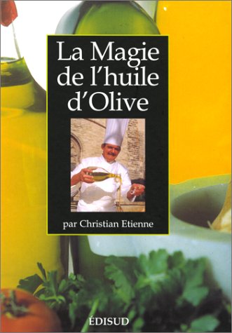 9782744901676: La magie de l'huile d'olive ou Les usages de ce merveilleux produit