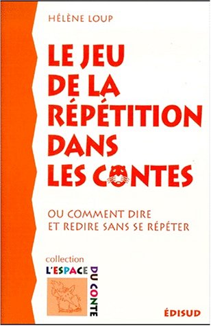 Beispielbild fr Jeu de la rptition dans les contes Ou comment dire et redire zum Verkauf von Librairie La Canopee. Inc.