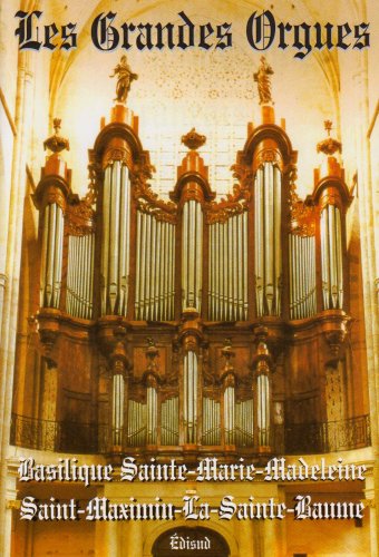 9782744902000: Le grand-orgue franais de Jean-Esprit Isnard - basilique Sainte-Marie-Madeleine, Saint-Maximin-la-Sainte-Baume, 1772-1774