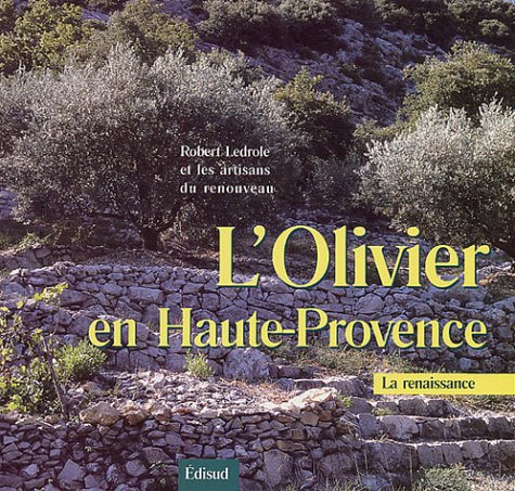 Beispielbild fr Olivier en Haute-Provence (L') La renaissance zum Verkauf von Librairie La Canopee. Inc.