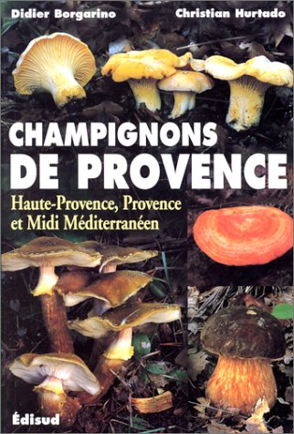 Beispielbild fr Champignons de Provence Haute Provence Provence et Midi meditera zum Verkauf von Librairie La Canopee. Inc.