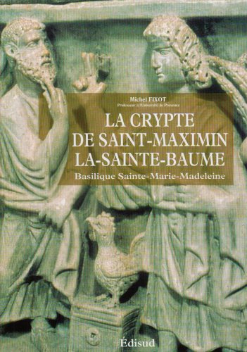 Stock image for Basilique de Saint Maximin La Crypte de Saint Maximin la Sainte for sale by Librairie La Canopee. Inc.