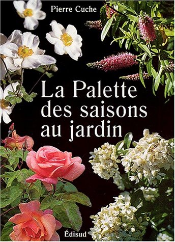 9782744903007: La Palette Des Saisons Au Jardin