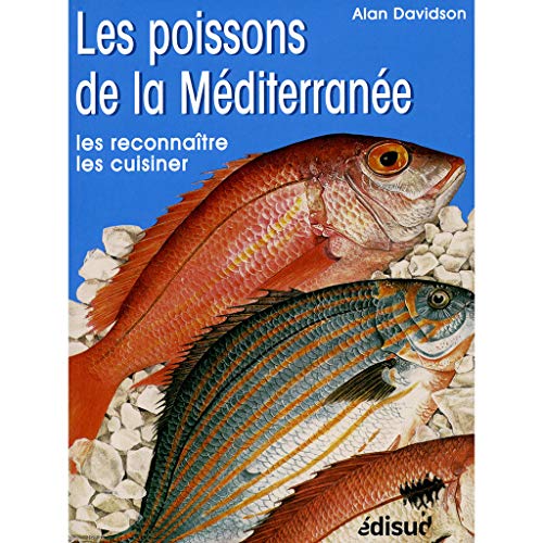 LES POISSONS DE LA MEDITERRANEE LES RECONNAITRE LES CUISINER (9782744903236) by DAVIDSON ALAIN
