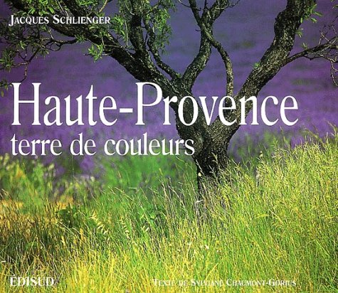 Beispielbild fr Haute-Provence, terre de couleurs zum Verkauf von Ammareal