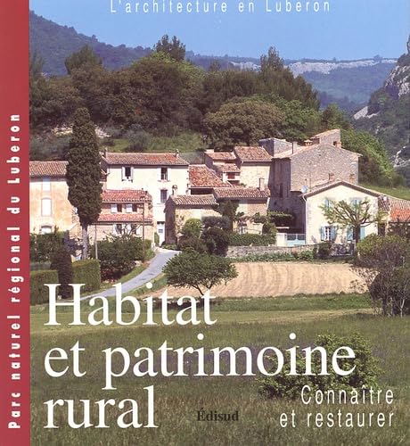 Beispielbild fr Habitat et patrimoine rural Connatre et restaurer zum Verkauf von Books Unplugged