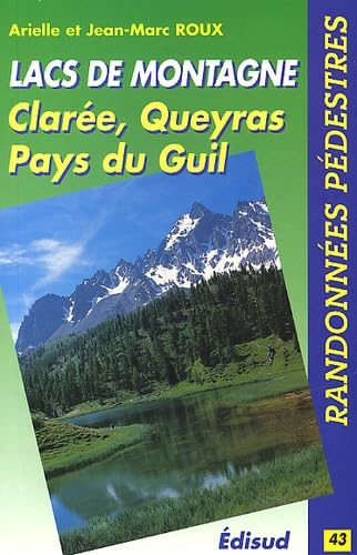 Imagen de archivo de Lacs de montagne. Clare, Queyras, Pays du Guil, 79 lacs - 27 destinations a la venta por medimops