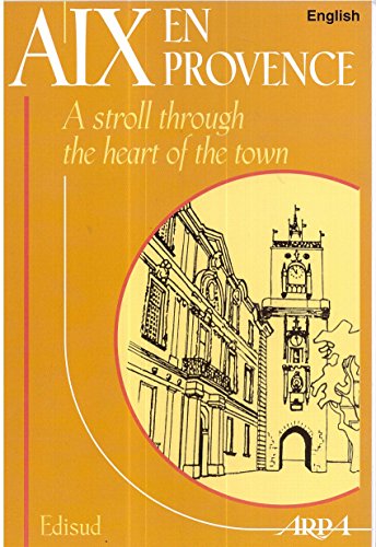 Beispielbild fr Aix-en-Provence - a stroll through the heart of the town zum Verkauf von AwesomeBooks