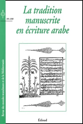 La Tradition Manuscrite en Ecriture Arabe.