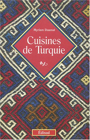 Stock image for Cuisines de Turquie (VOYAGES GOURMAN) for sale by HPB-Red