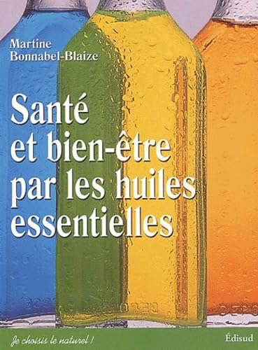 Beispielbild fr Sant et bien-tre par les huiles essentielles zum Verkauf von Ammareal