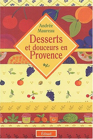 Beispielbild fr Desserts et douceurs en Provence zum Verkauf von medimops
