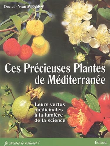 Ces Précieuses Plantes de Méditerranée