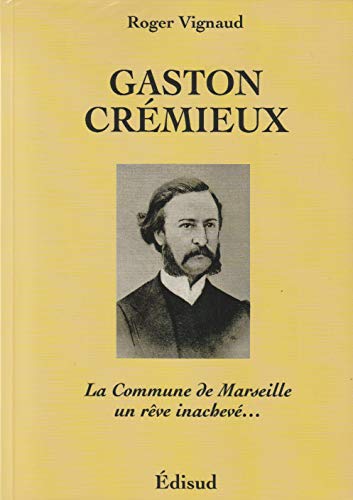 Beispielbild fr Gaston Crmieux : La commune de Marseille : un rve inachev. zum Verkauf von medimops