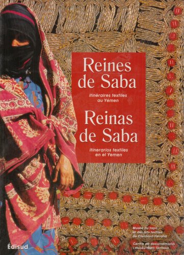 Stock image for Reines de saba : itinraires textiles au yemen for sale by Librairie Th  la page