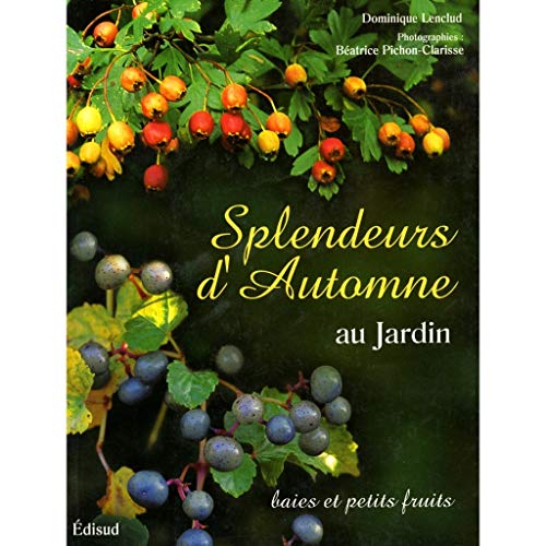 9782744904363: Splendeurs d'automne au jardin: Baies et petits fruits