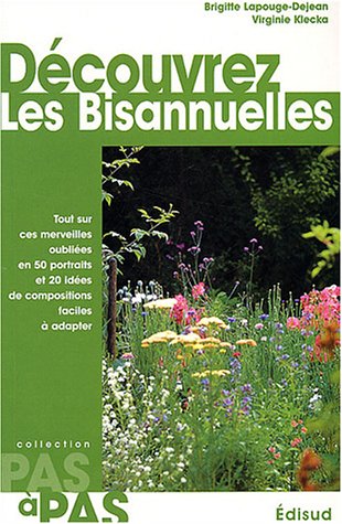 Beispielbild fr Dcouvrez les Bisannuelles pas  pas zum Verkauf von Librairie La Canopee. Inc.