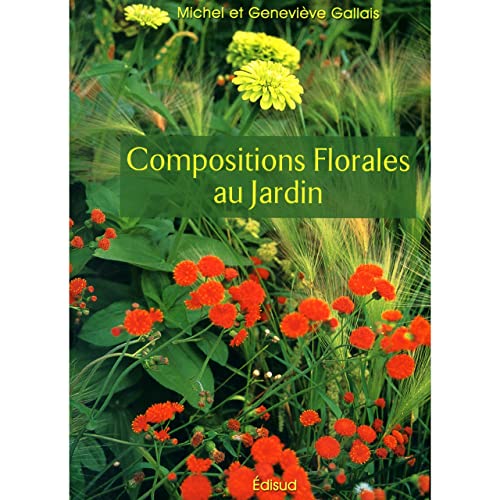 Beispielbild fr Compositions florales au jardin zum Verkauf von Ammareal