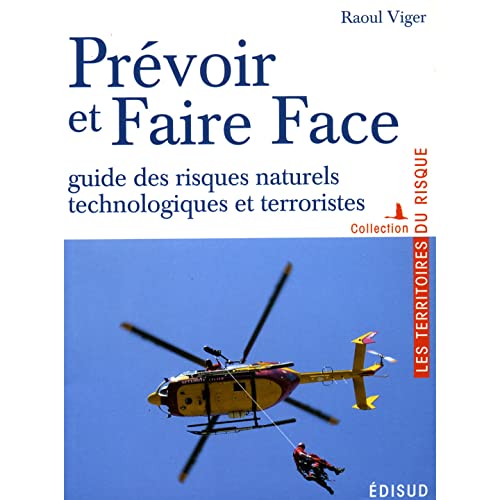 9782744904912: Prvoir et faire face: Guide des risques naturels, technologiques et terroristes (Les Territoires du Risque)