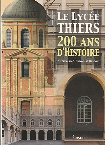 Beispielbild fr Le Lyce Thiers : 200 Ans D'histoire zum Verkauf von RECYCLIVRE