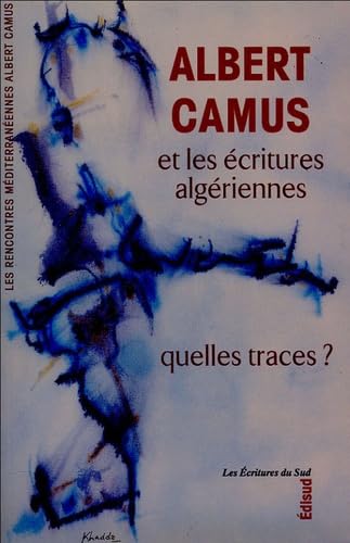 Beispielbild fr Albert Camus et les critures algriennes : Quelles traces ? zum Verkauf von Ammareal