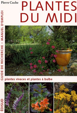 Beispielbild fr Plantes du Midi: Tome 2 : Plantes vivaces et plantes  bulbe zum Verkauf von Ammareal