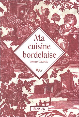Stock image for Ma cuisine bordelaise for sale by Ammareal