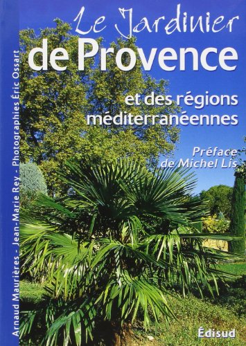 Stock image for Le jardinier de Provence et des rgions mditerranennes for sale by Ammareal