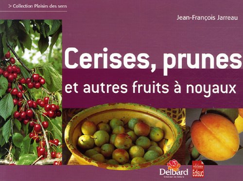 Beispielbild fr Cerises, prunes et autres fruits  noyaux zum Verkauf von Ammareal