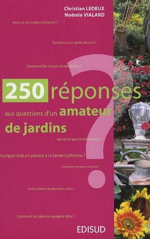 Imagen de archivo de 250 rponses aux questions d'un amateur de jardins a la venta por Librairie Th  la page