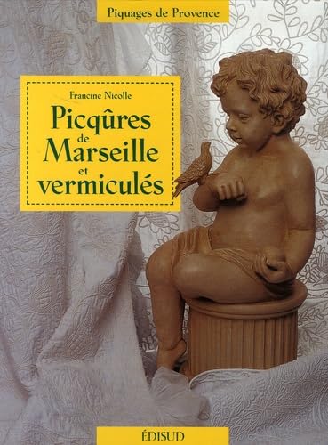 PicqÃ»res de Marseille et vermiculÃ©s - [patrons et dessins] (9782744906398) by [???]