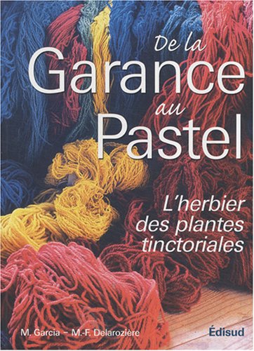 9782744907067: DE LA GARANCE AU PASTEL