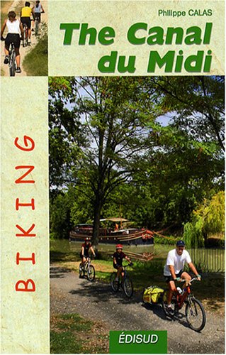 Beispielbild fr Biking along the Canal du Midi [Broch] Calas, Philippe zum Verkauf von BIBLIO-NET