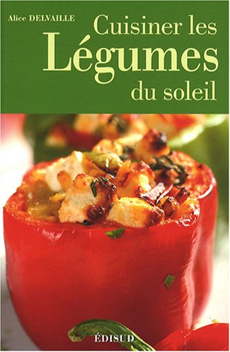 Beispielbild fr Cuisiner les lgumes du soleil zum Verkauf von Ammareal