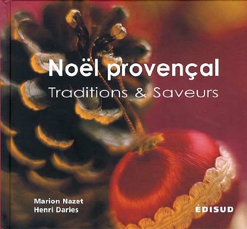 Beispielbild fr Nol Provenal : Traditions Et Saveurs zum Verkauf von RECYCLIVRE