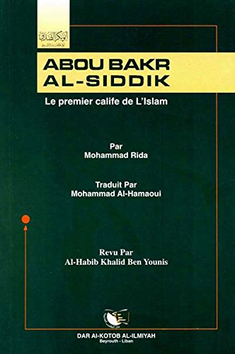 9782745135155: Abou Bakr Al Siddik - Le premier calife de l'Islam