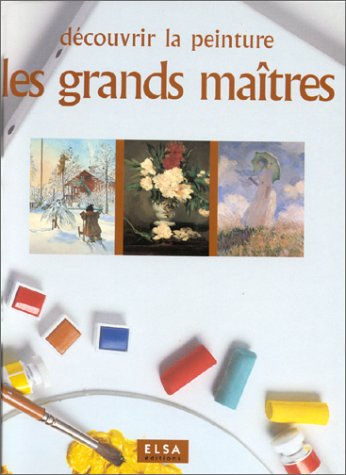 Beispielbild fr Dcouvrir la peinture - Les grands matres zum Verkauf von Ammareal
