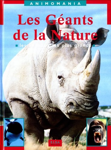Beispielbild fr LES GEANTS DE LA NATURE. Les animaux les plus grands zum Verkauf von Ammareal