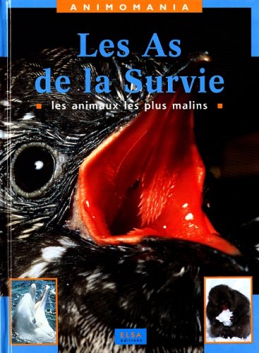 Stock image for LES AS DE LA SURVIE. Les animaux les plus malins for sale by Ammareal