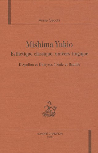 9782745300348: Mishima Yukio: Esthtique classique, univers tragique - D'Apollon et Dionysos  Sade et Bataille