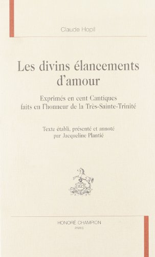 Beispielbild fr Les divins lancements d'amour - exprims en cent cantiques faits en l'honneur de la Trs-Sainte-Trinit zum Verkauf von librairie le Parnasse