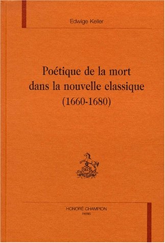 Stock image for Potique de la mort dans la nouvelle classique - 1660-1680 for sale by Gallix
