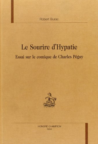 Stock image for Le sourire d'Hypatie - essai sur le comique de Charles Pguy for sale by Gallix